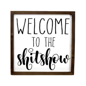 Welcome To The Shitshow Sign