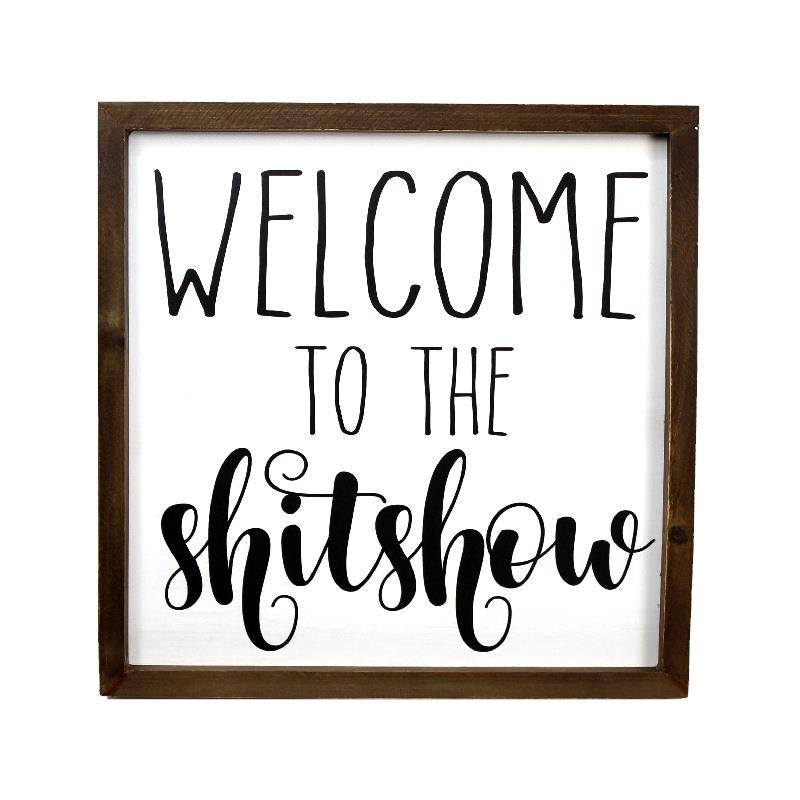 Welcome To The Shitshow Sign
